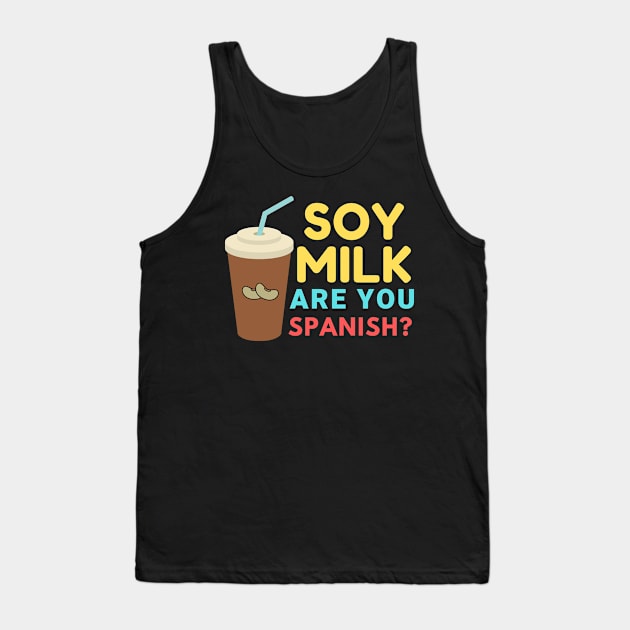 Soy Milk vegan funny Tank Top by Veganstitute 